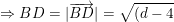\dpi{100} \small \Rightarrow BD=|\overrightarrow{BD}|=\sqrt{(d-4)^2+(-2)^2}